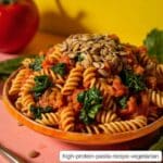 High Protein Pasta Recipe Vegetarian: The Ultimate 15 Minute Protein Meal 8 Best High Protein Pastas for Vegetarian Recipes